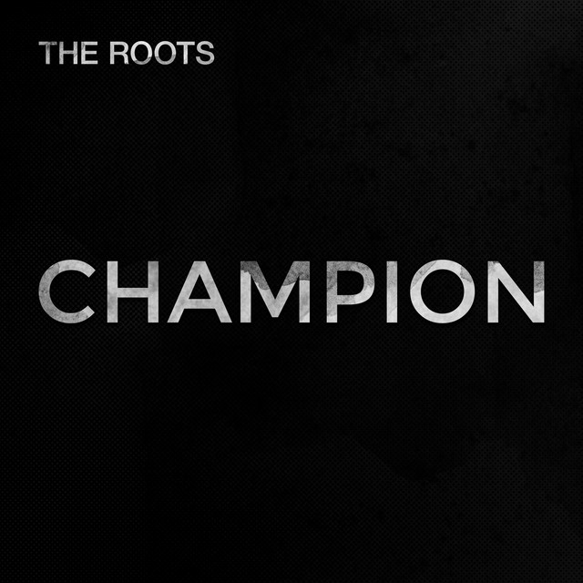 کاور آهنگ Champion از The Roots