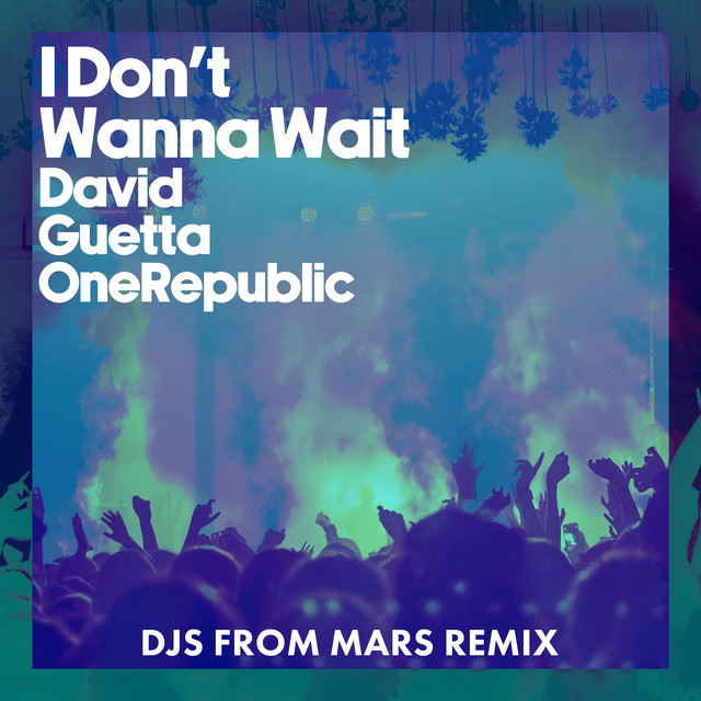 کاور آهنگ I Don't Wanna Wait - DJs From Mars Remix, Extended از David Guetta, OneRepublic, DJs From Mars
