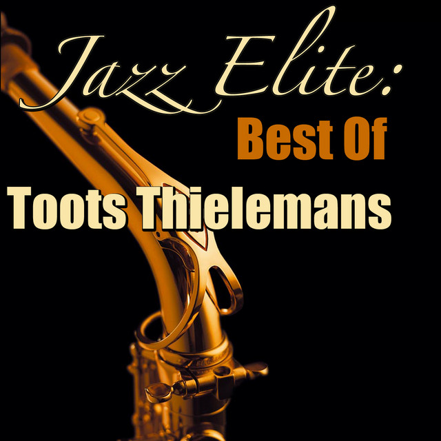 کاور آهنگ Only Trust Your Heart - Live از Toots Thielemans