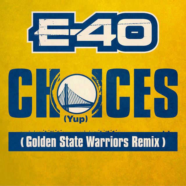 کاور آهنگ Choices (Yup) - Golden State Warriors Remix از E-40