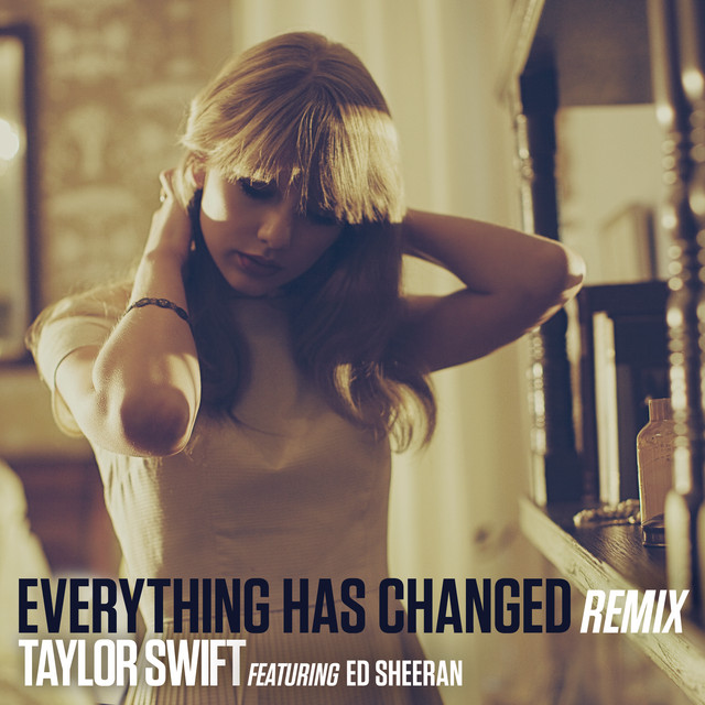 کاور آهنگ Everything Has Changed - Remix از Ed Sheeran, Taylor Swift