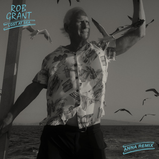 کاور آهنگ Lost at Sea - ANNA Remix از Lana Del Rey, Rob Grant, ANNA