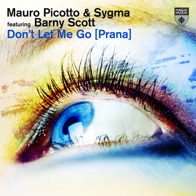 کاور آهنگ Don’t Let Me Go [Prana] از Mauro Picotto, Barny Scott, Sygma