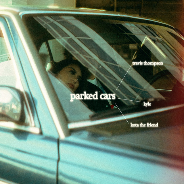 کاور آهنگ Parked Cars (feat. KYLE & Kota the Friend) از Travis Thompson, Kota the Friend, KYLE