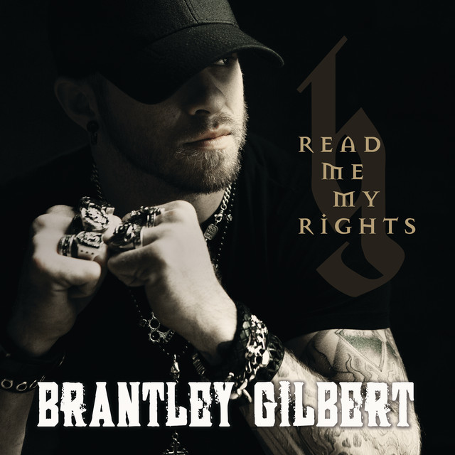 کاور آهنگ Read Me My Rights از Brantley Gilbert