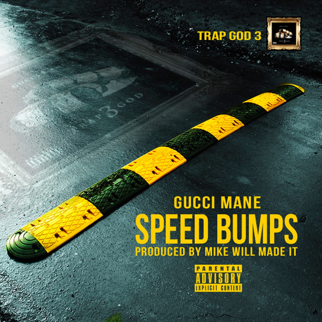 کاور آهنگ Speed Bumps از Gucci Mane