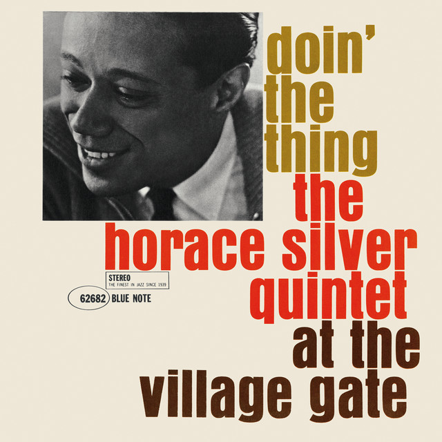 کاور آهنگ Doin' The Thing - Live At Village Gate Club, New York, 1961 / Remastered 2006 / Rudy Van Gelder Edition از Horace Silver
