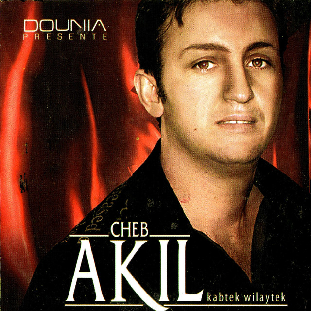کاور آهنگ Kabtek wilaytek از Cheb Akil