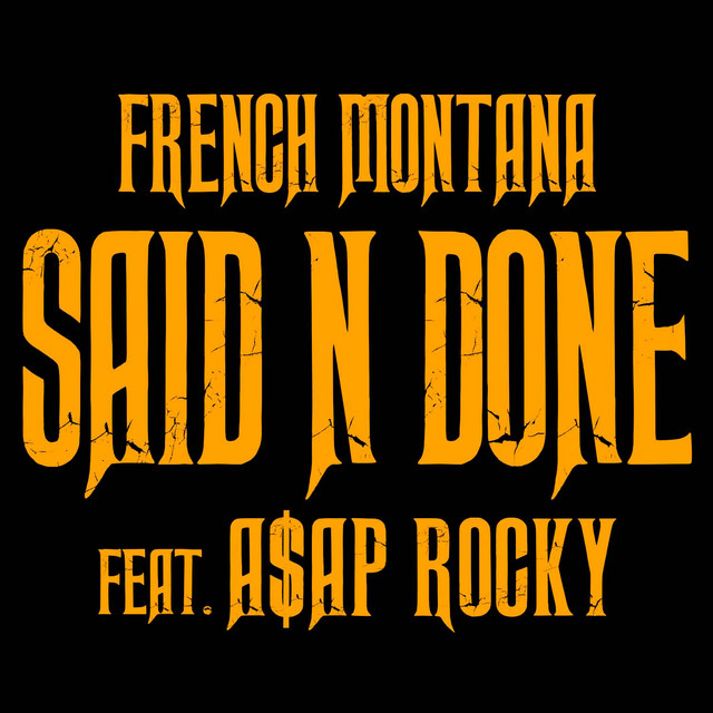 کاور آهنگ Said N Done (feat. A$AP Rocky) از A$AP Rocky, French Montana