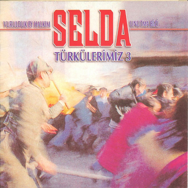 کاور آهنگ Vurulduk Ey Halkım, Unutma Bizi از Selda Bagcan