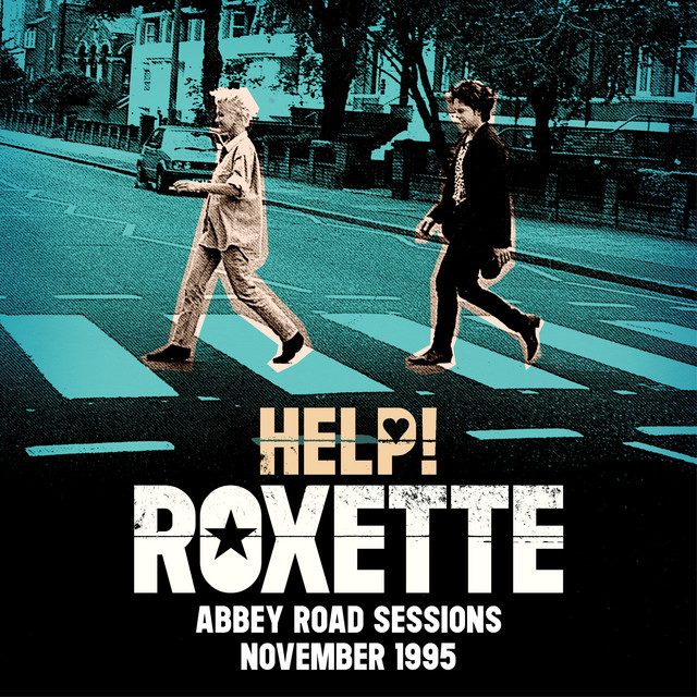 کاور آهنگ Help! - Abbey Road Sessions November 15, 1995 از Roxette