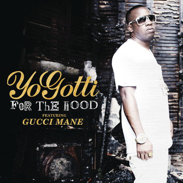 کاور آهنگ For the Hood (feat. Gucci Mane) از Gucci Mane, Yo Gotti