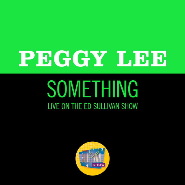 کاور آهنگ Something - Live On The Ed Sullivan Show, March 1, 1970 از Peggy Lee