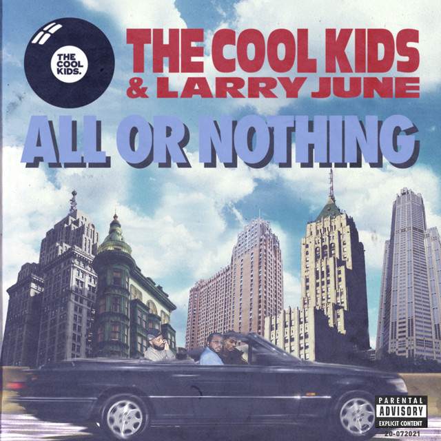کاور آهنگ ALL OR NOTHING از Larry June, The Cool Kids