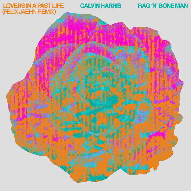 کاور آهنگ Lovers In A Past Life (with Rag'n'Bone Man) - Felix Jaehn Remix از Calvin Harris, Felix Jaehn, Rag'n'Bone Man