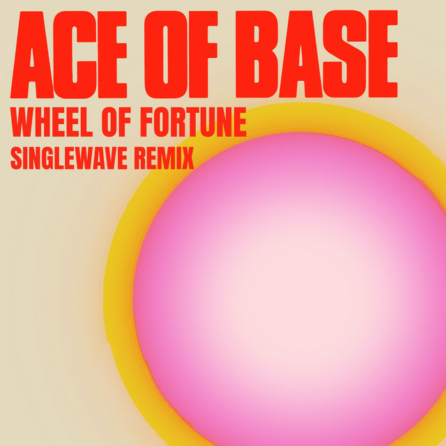 کاور آهنگ Wheel of Fortune - Singlewave Instrumental از Ace of Base, Singlewave