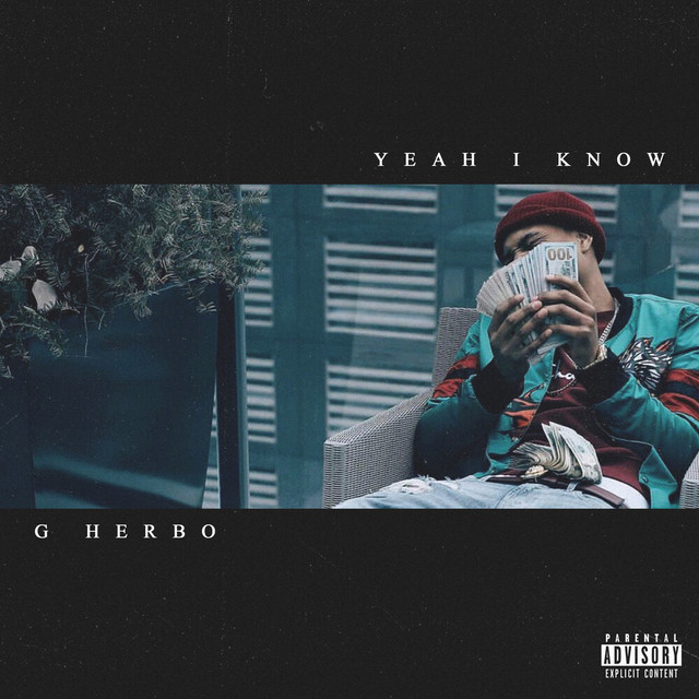 کاور آهنگ Yeah I Know از G Herbo