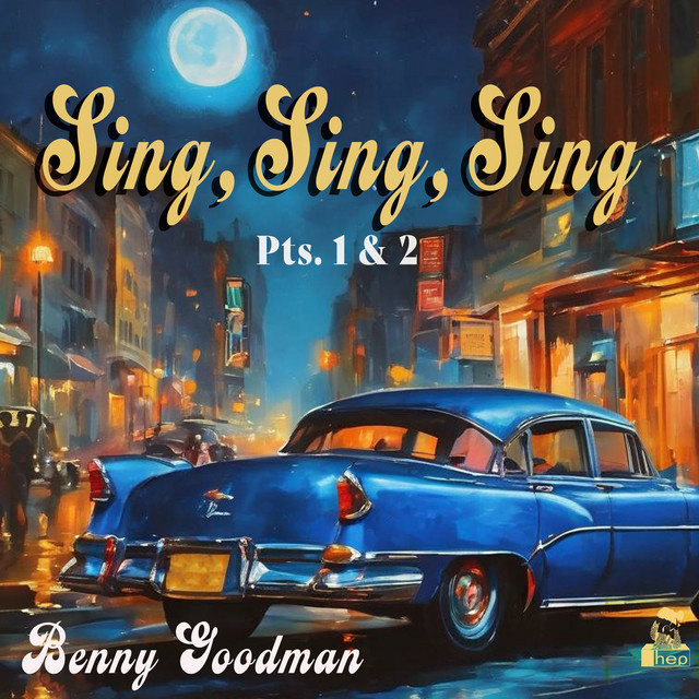 کاور آهنگ Sing, Sing, Sing, Pts. 1 & 2 از Benny Goodman