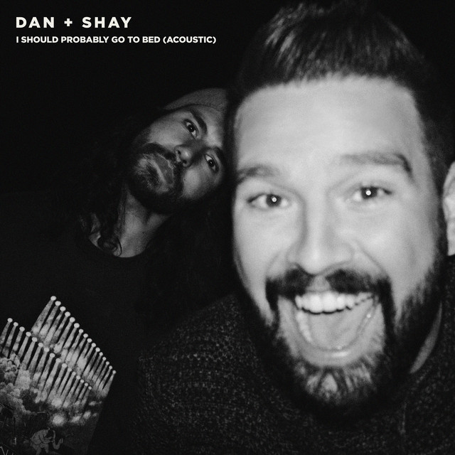 کاور آهنگ I Should Probably Go To Bed از Dan + Shay