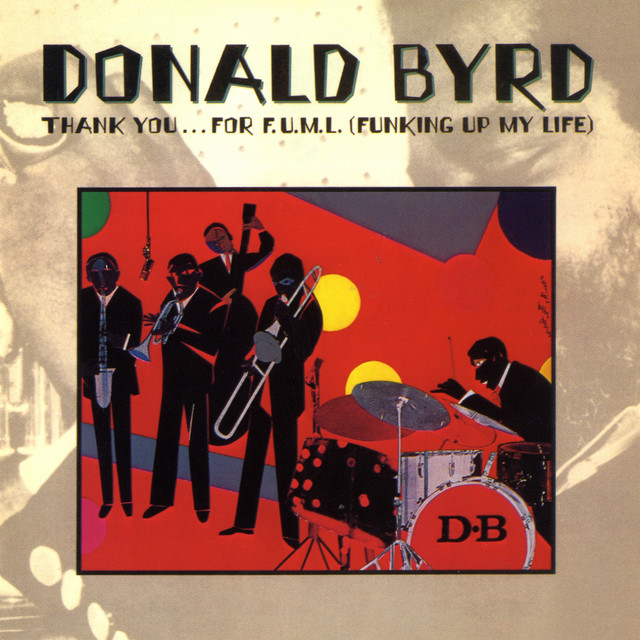 کاور آهنگ Thank You for Funking up My Life از Donald Byrd