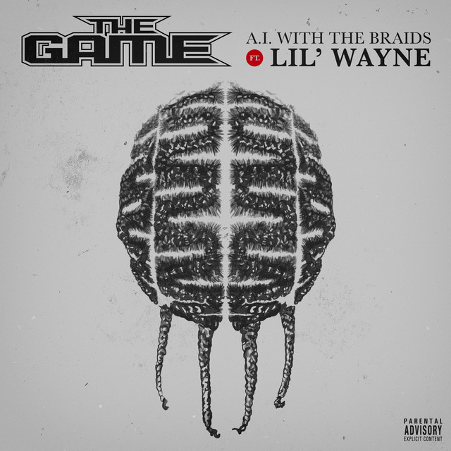 کاور آهنگ A.I. With The Braids از Lil Wayne, The Game
