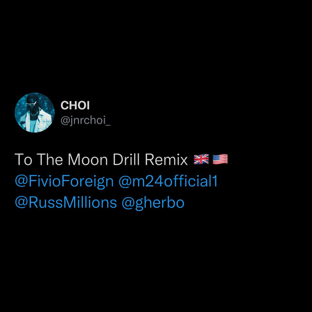 کاور آهنگ TO THE MOON (feat. Fivio Foreign, Russ Millions & Sam Tompkins) - Drill Remix از Russ Millions, Fivio Foreign, G Herbo, JNR CHOI