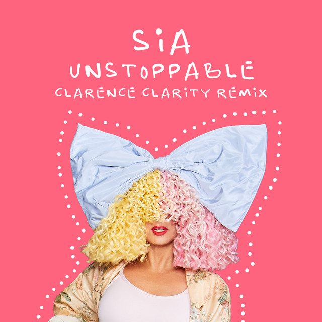 کاور آهنگ Unstoppable - Clarence Clarity Remix از Sia, Clarence Clarity