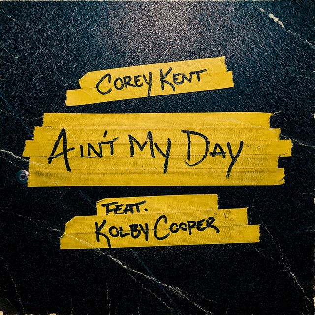 کاور آهنگ Ain't My Day از Corey Kent
