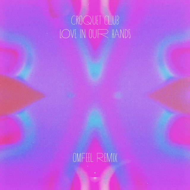 کاور آهنگ Love In Our Hands از Omfeel, Croquet Club