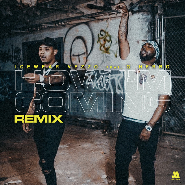 کاور آهنگ How I'm Coming - Remix از G Herbo, Icewear Vezzo