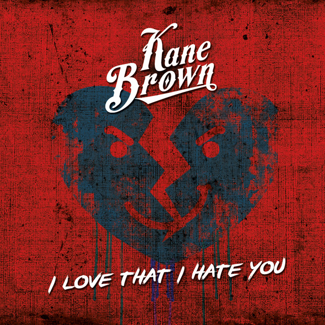 کاور آهنگ I Love That I Hate You از Kane Brown