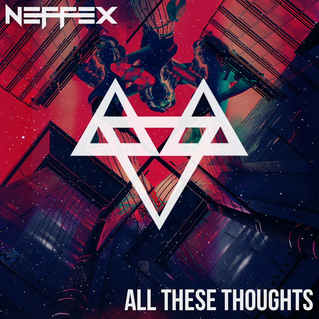 کاور آهنگ All These Thoughts از NEFFEX