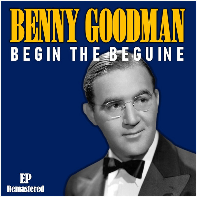 کاور آهنگ Begin the Beguine - Remastered از Benny Goodman