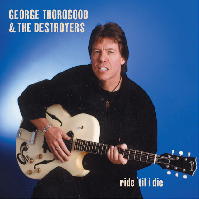 کاور آهنگ Don't Let the Boss Man Get You Down از George Thorogood & The Destroyers