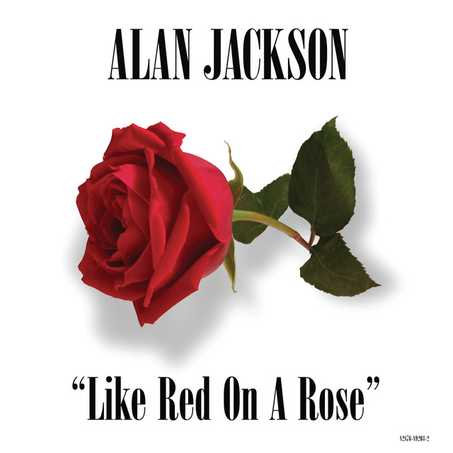 کاور آهنگ Like Red On a Rose از Alan Jackson