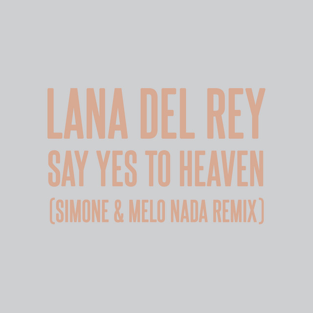 کاور آهنگ Say Yes To Heaven از Lana Del Rey