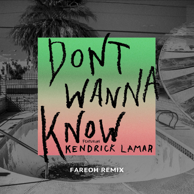 کاور آهنگ Don't Wanna Know - Fareoh Remix از Kendrick Lamar, Fareoh, Maroon 5