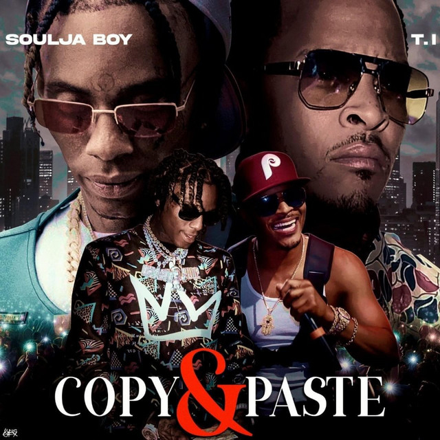 کاور آهنگ Copy & Paste از T.I., Soulja Boy