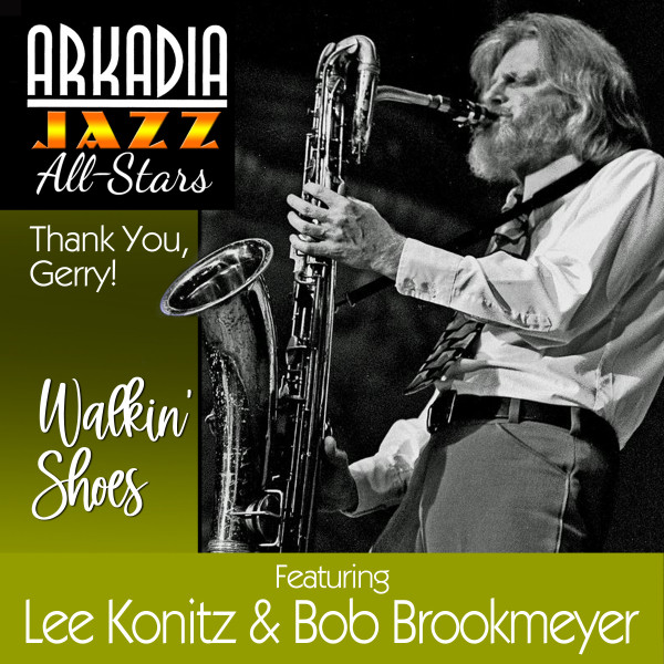 کاور آهنگ Walkin Shoes - Arkadia Jazz All-Stars: Thank You, Gerry! از Bob Brookmeyer, Lee Konitz