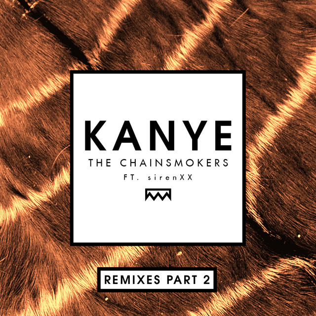 کاور آهنگ Kanye - Steve Aoki & twoloud Remix از The Chainsmokers, Steve Aoki, twoloud, sirenXX