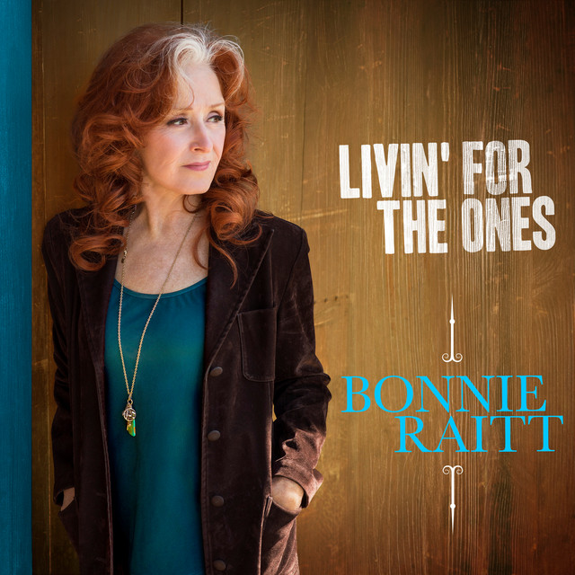 کاور آهنگ Livin' for the Ones از Bonnie Raitt