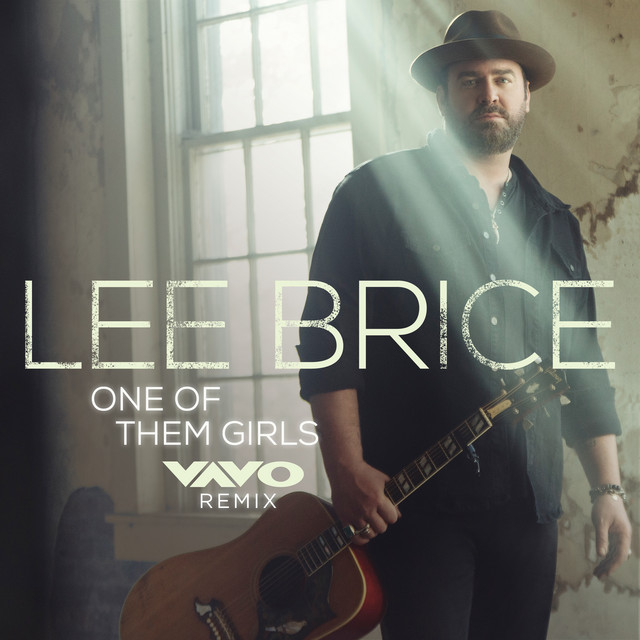 کاور آهنگ One Of Them Girls (VAVO Remix) از VAVO, Lee Brice