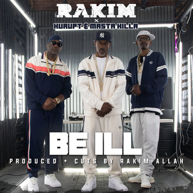 کاور آهنگ BE ILL از Masta Killa, Kurupt, Rakim