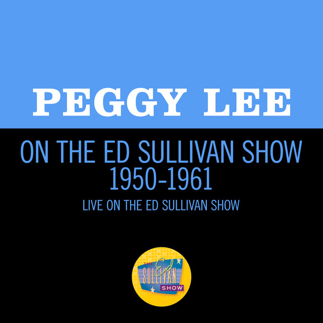 کاور آهنگ Thank Your Father - Live On The Ed Sullivan Show, January 13, 1952 از Peggy Lee