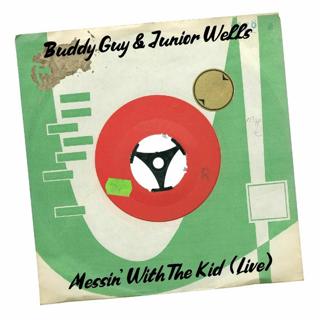 کاور آهنگ Messin' With the Kid - Live از Junior Wells, Buddy Guy
