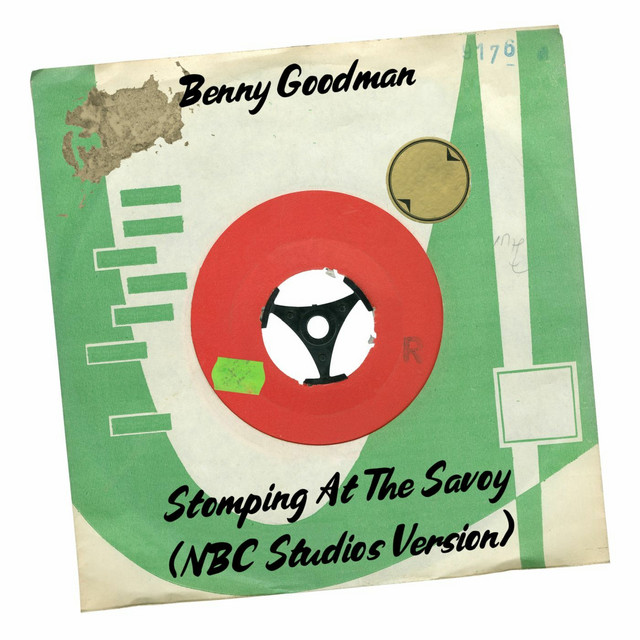 کاور آهنگ Stomping at the Savoy - NBC Studios Version از Benny Goodman