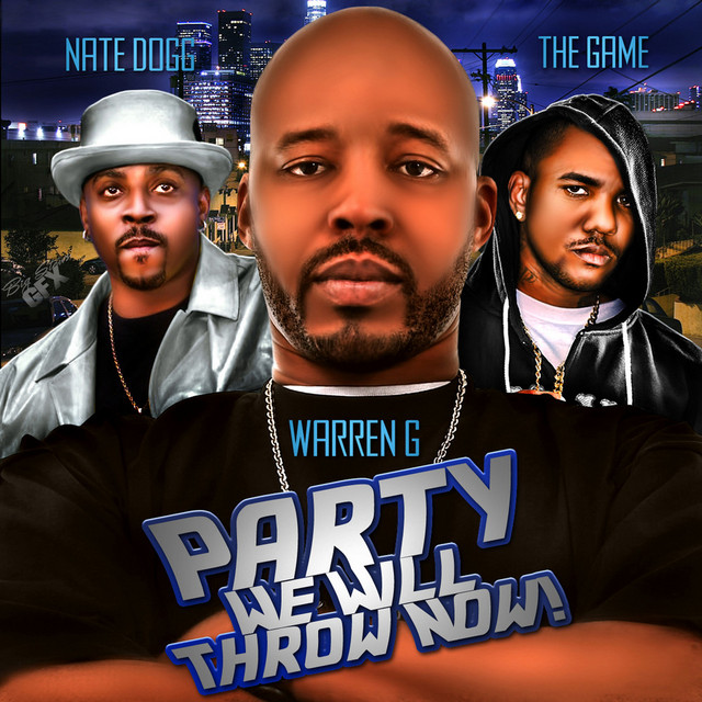 کاور آهنگ Party We Will Throw Now! از The Game, Nate Dogg, Warren G
