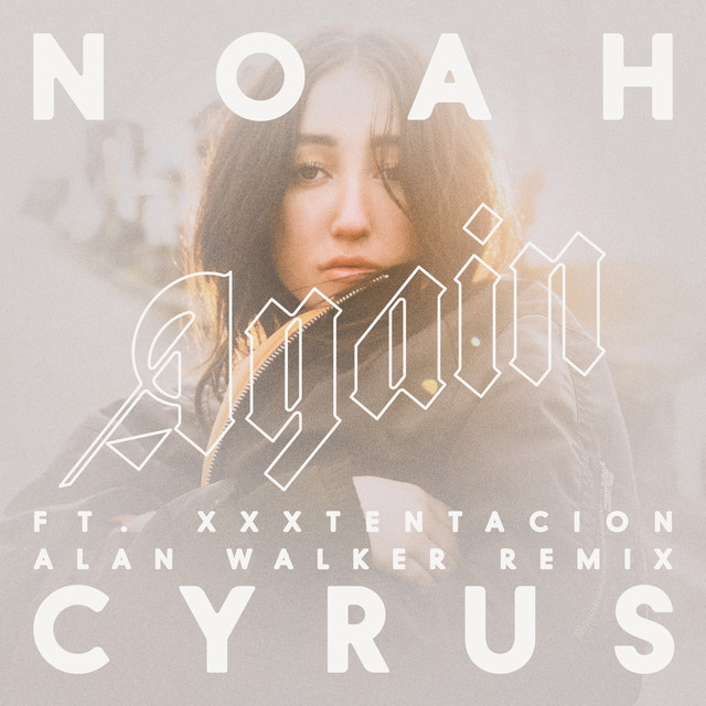 کاور آهنگ Again (feat. XXXTENTACION) - Alan Walker Remix از Alan Walker, XXXTENTACION, Noah Cyrus