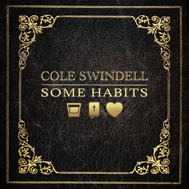 کاور آهنگ Some Habits از Cole Swindell
