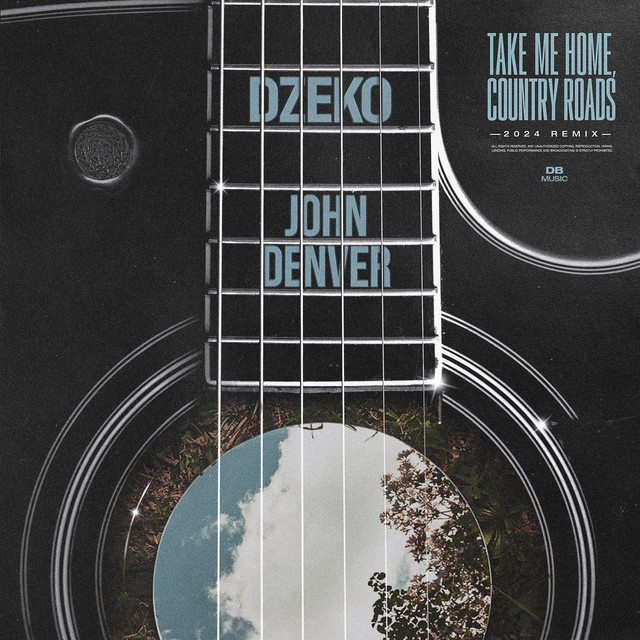 کاور آهنگ Country Roads, Take Me Home - 2024 Mix از Dzeko, John Denver